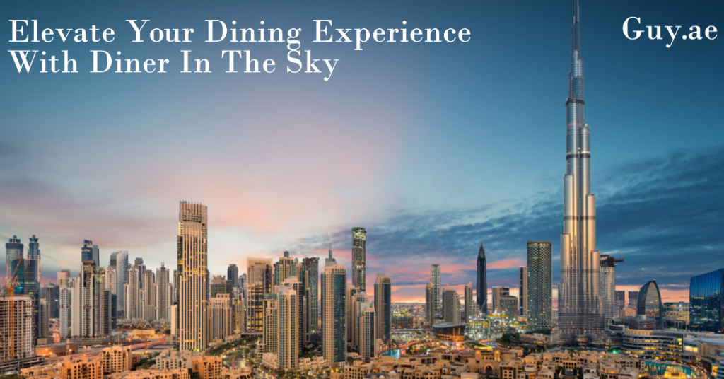 Elevate your dining experience with Dinner in the Sky dubai